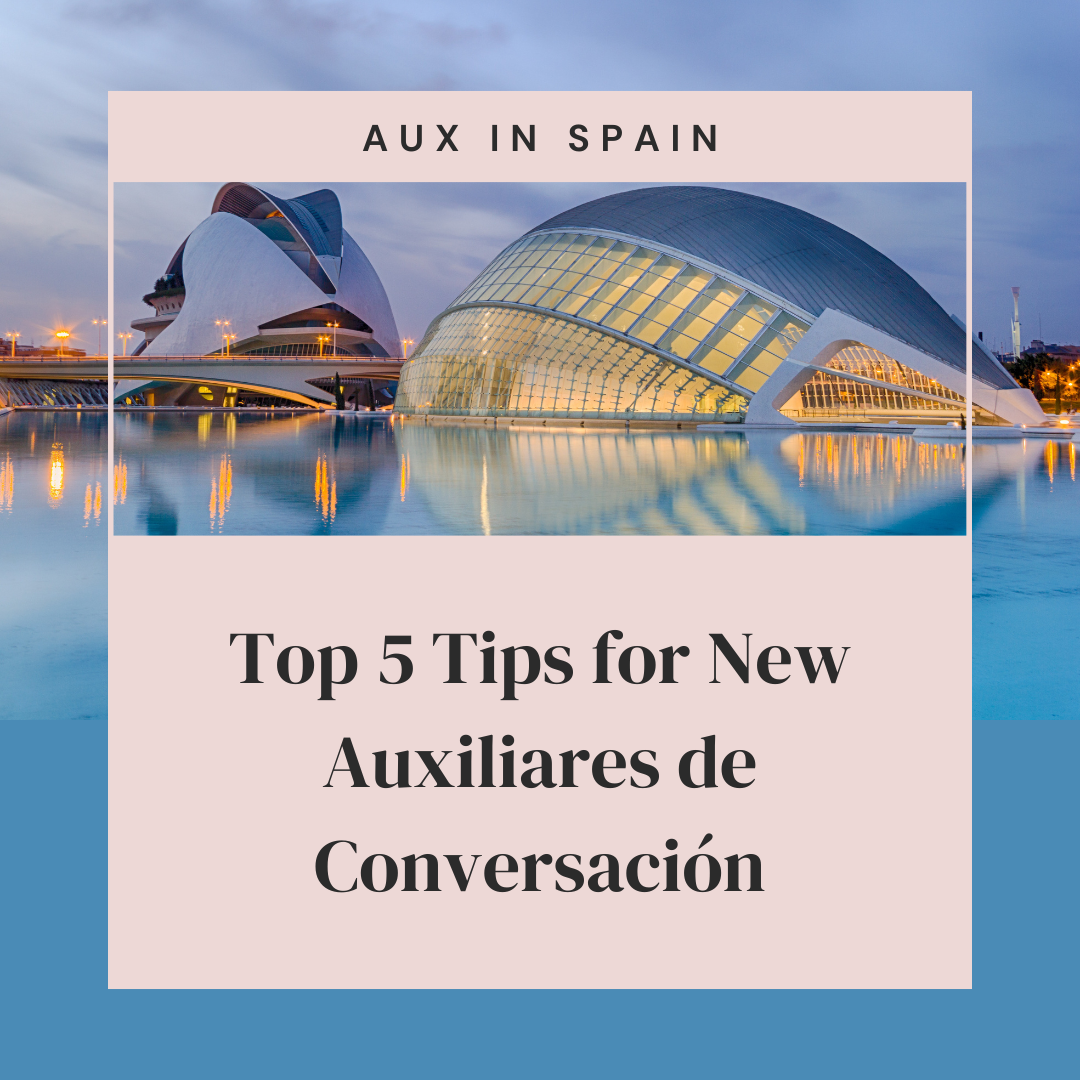Top 5 Tips for New Auxiliares de Conversación